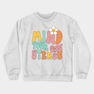 Mind Your Own Crewneck Sweatshirt